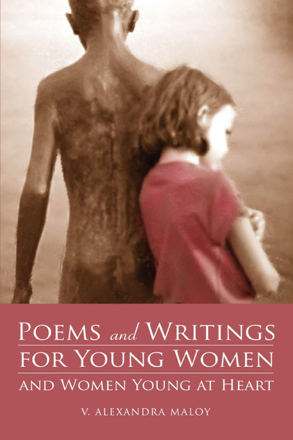 Poems and Writings for Young Women and Women Young at Heart Poems and Writings for Young Women and Women Young at Heart