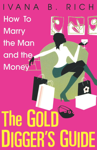 The Gold Digger's Guide The Gold Digger's Guide