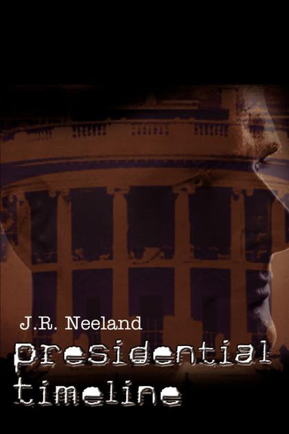 Presidential Timeline Presidential Timeline