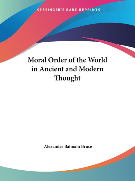 Moral Order of the World in Ancient and Modern Thought Moral Order of the World in Ancient and Modern Thought