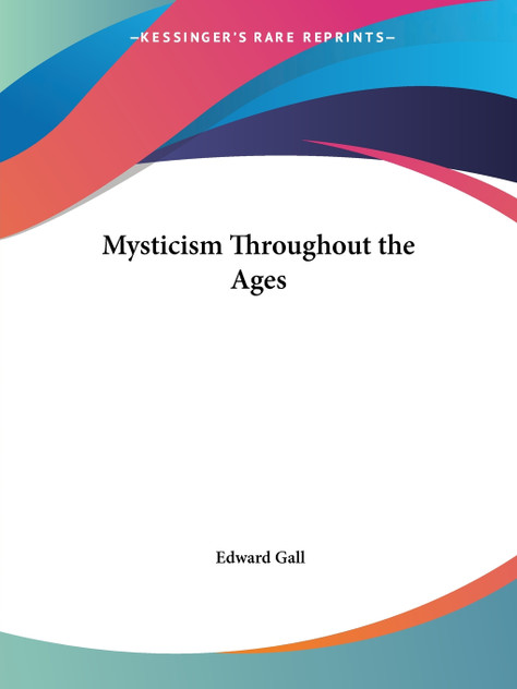 Mysticism Throughout the Ages Mysticism Throughout the Ages