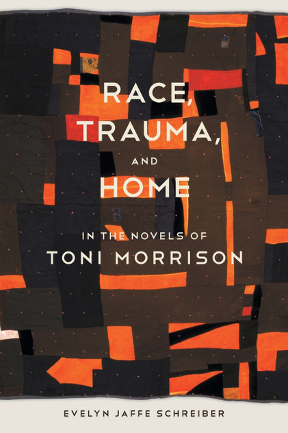 Race, Trauma, and Home in the Novels of Toni Morrison