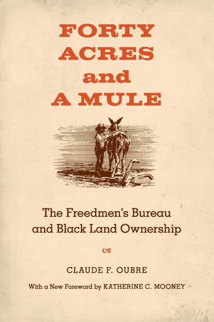 Forty Acres and a Mule Forty Acres and a Mule