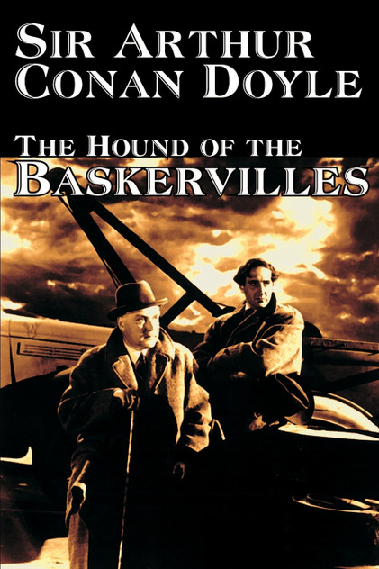 The Hound of the Baskervilles by Arthur Conan Doyle, Fiction, Classics, Mystery & Detective The Hound of the Baskervilles by Arthur Conan Doyle, Fiction, Classics, Mystery & Detective