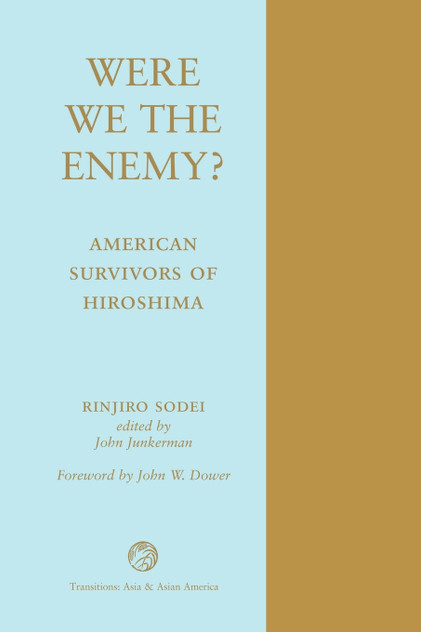 Were We The Enemy? American Survivors Of Hiroshima Were We The Enemy? American Survivors Of Hiroshima