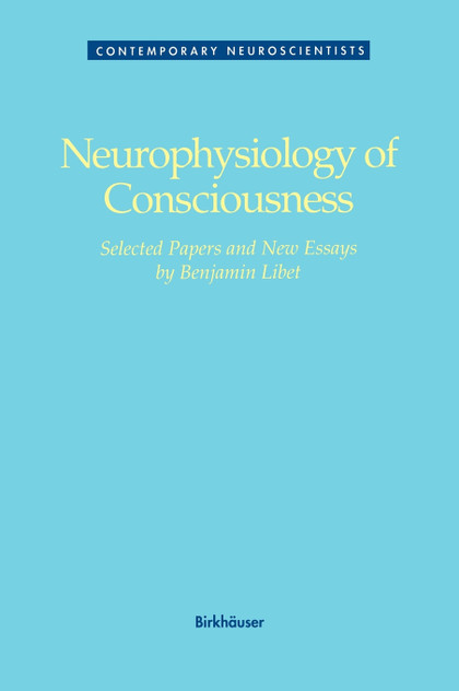 Neurophysiology of Consciousness Neurophysiology of Consciousness