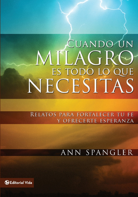 Cuando un milagro es todo lo que necesitas Cuando un milagro es todo lo que necesitas