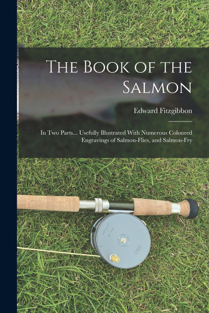 The Book of the Salmon The Book of the Salmon