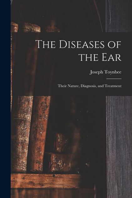 The Diseases of the Ear The Diseases of the Ear