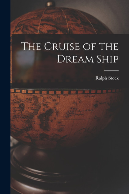 The Cruise of the Dream Ship The Cruise of the Dream Ship
