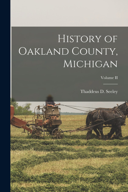 History of Oakland County, Michigan; Volume II