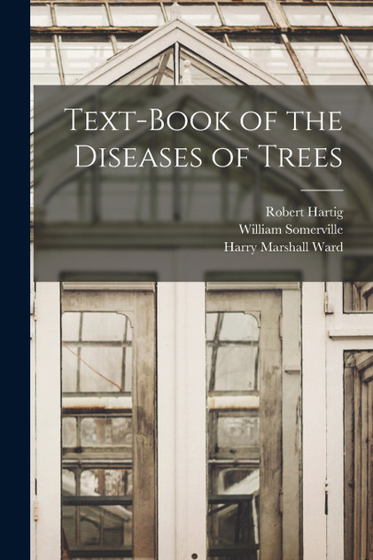 Text-Book of the Diseases of Trees Text-Book of the Diseases of Trees