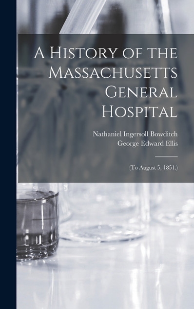 A History of the Massachusetts General Hospital A History of the Massachusetts General Hospital