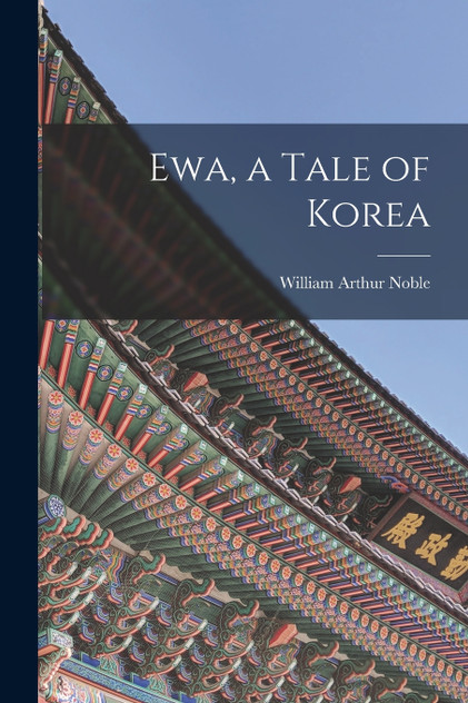 Ewa, a Tale of Korea Ewa, a Tale of Korea