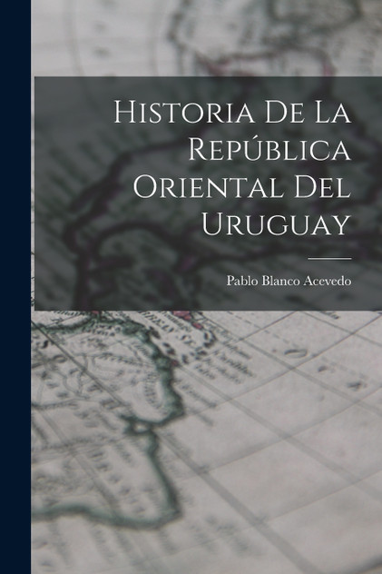 Historia de la República Oriental del Uruguay Historia de la República Oriental del Uruguay