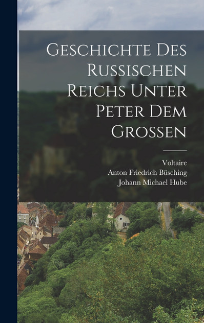Geschichte des Russischen Reichs Unter Peter dem Grossen Geschichte des Russischen Reichs Unter Peter dem Grossen