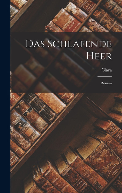 Das schlafende Heer Das schlafende Heer