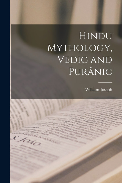Hindu Mythology, Vedic and Purânic