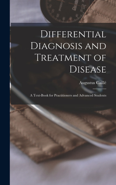Differential Diagnosis and Treatment of Disease Differential Diagnosis and Treatment of Disease