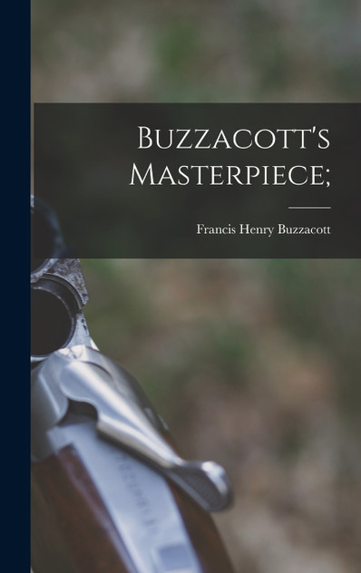 Buzzacott's Masterpiece; Buzzacott's Masterpiece;