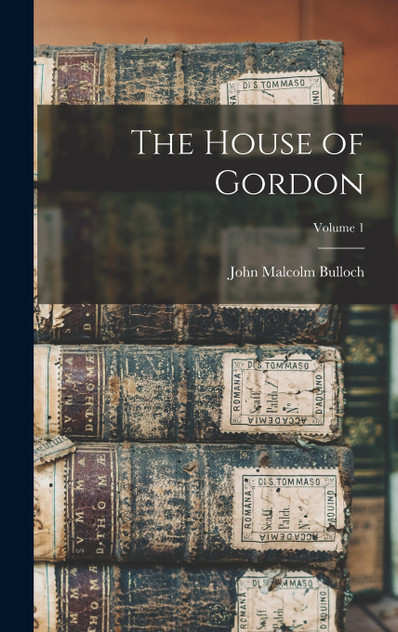 The House of Gordon; Volume 1