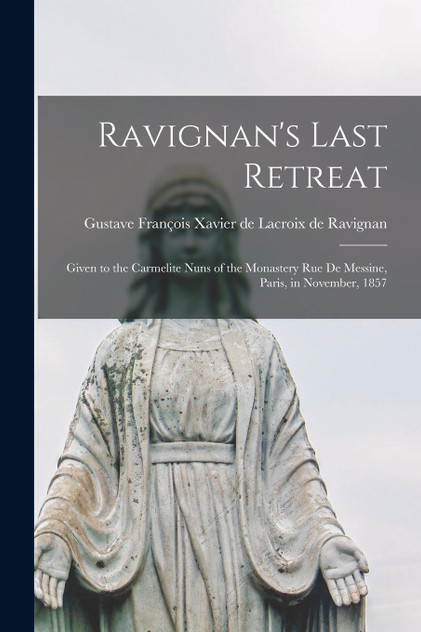 Ravignan's Last Retreat Ravignan's Last Retreat