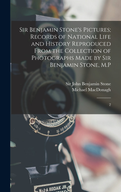 Sir Benjamin Stone's Pictures; Records of National Life and History Reproduced From the Collection of Photographs Made by Sir Benjamin Stone, M.P Sir Benjamin Stone's Pictures; Records of National Life and History Reproduced From the Collection of Photographs Made by Sir Benjamin Stone, M.P