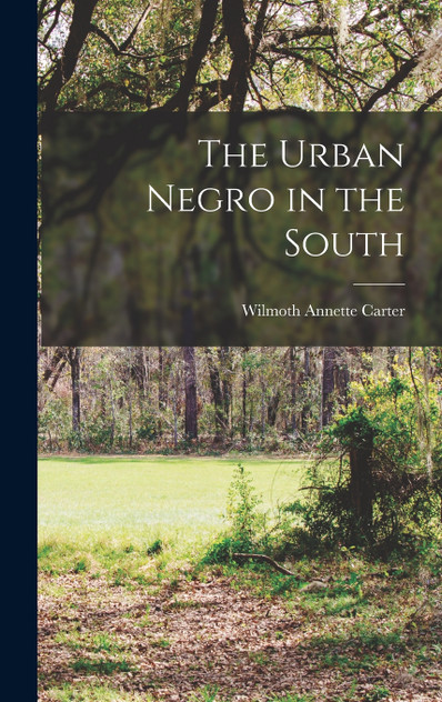 The Urban Negro in the South The Urban Negro in the South