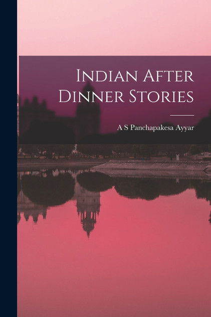 Indian After Dinner Stories Indian After Dinner Stories