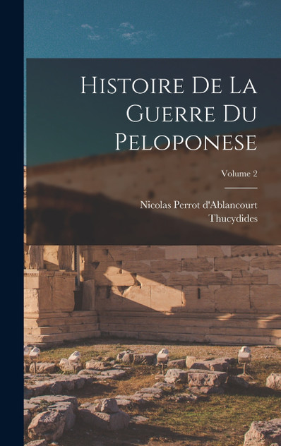 Histoire De La Guerre Du Peloponese; Volume 2