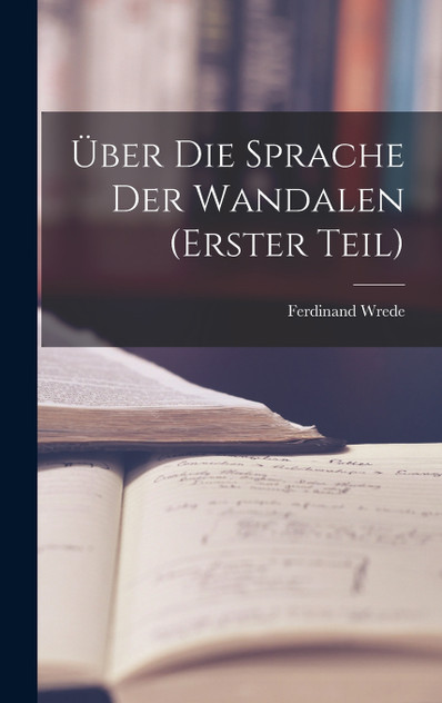 Über die Sprache der Wandalen (erster Teil) Über die Sprache der Wandalen (erster Teil)