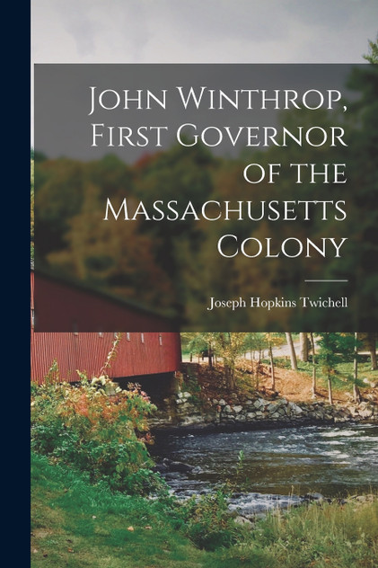 John Winthrop, First Governor of the Massachusetts Colony John Winthrop, First Governor of the Massachusetts Colony