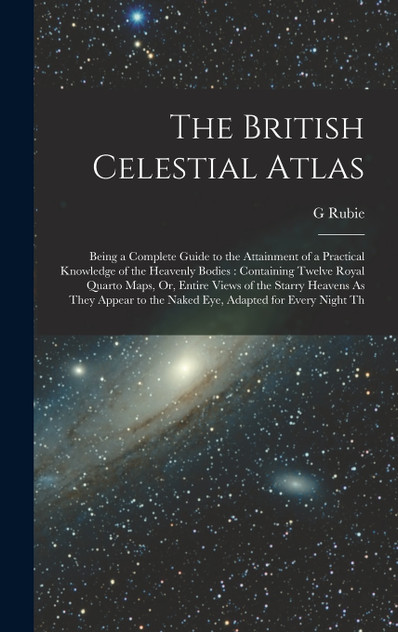 The British Celestial Atlas The British Celestial Atlas