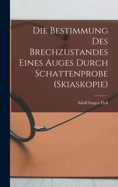 Die Bestimmung Des Brechzustandes Eines Auges Durch Schattenprobe (Skiaskopie) Die Bestimmung Des Brechzustandes Eines Auges Durch Schattenprobe (Skiaskopie)