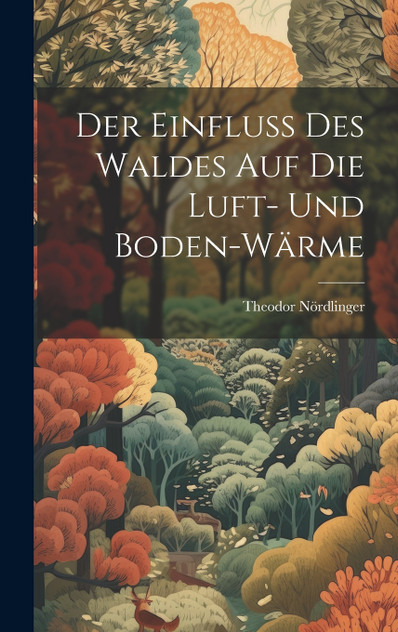 Der Einfluss Des Waldes Auf Die Luft- Und Boden-Wärme