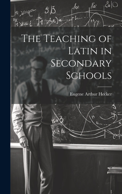 The Teaching of Latin in Secondary Schools The Teaching of Latin in Secondary Schools