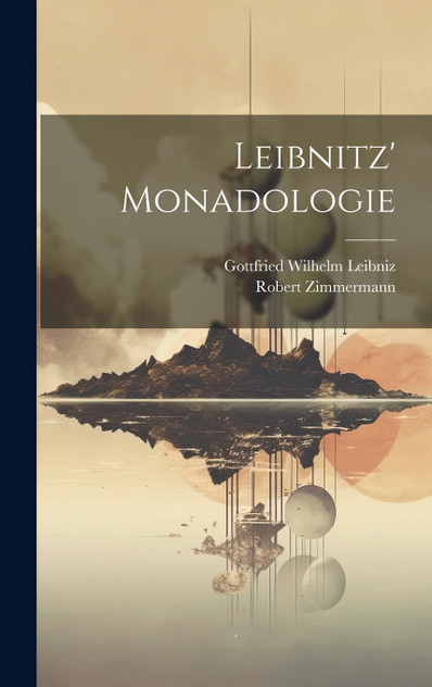 Leibnitz' Monadologie Leibnitz' Monadologie