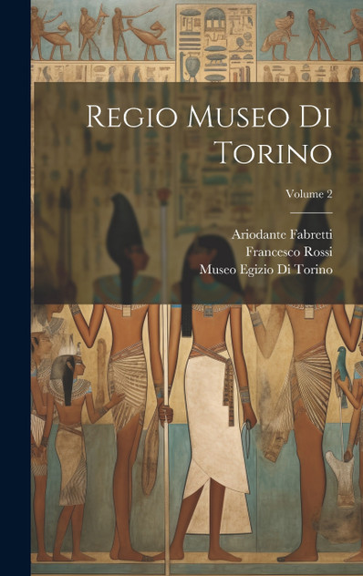 Regio Museo Di Torino; Volume 2 Regio Museo Di Torino; Volume 2