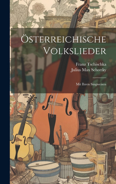 Österreichische Volkslieder Österreichische Volkslieder