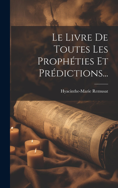 Le Livre De Toutes Les Prophéties Et Prédictions... Le Livre De Toutes Les Prophéties Et Prédictions...