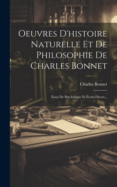Oeuvres D'histoire Naturelle Et De Philosophie De Charles Bonnet Oeuvres D'histoire Naturelle Et De Philosophie De Charles Bonnet