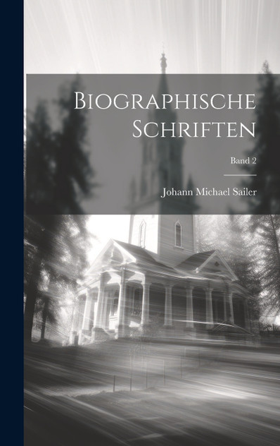 Biographische Schriften; Band 2