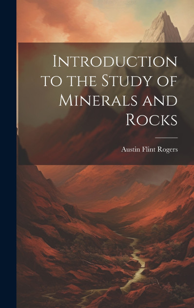 Introduction to the Study of Minerals and Rocks Introduction to the Study of Minerals and Rocks