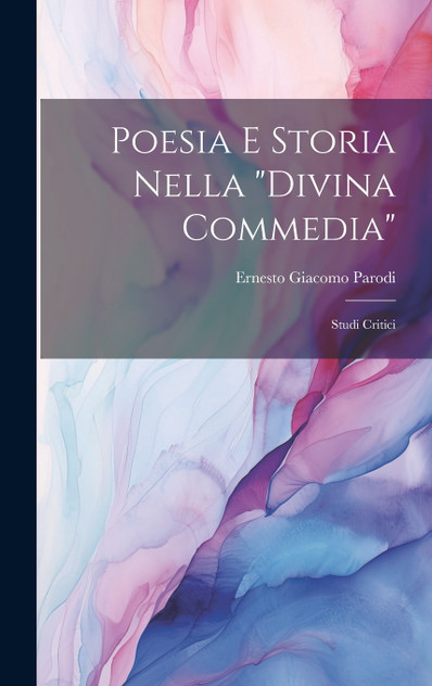 Poesia e storia nella "Divina commedia"