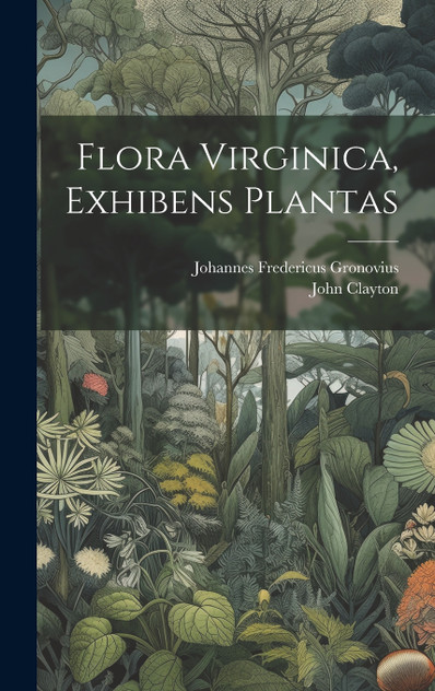Flora Virginica, exhibens plantas Flora Virginica, exhibens plantas