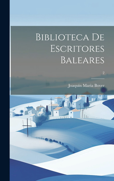 Biblioteca de escritores baleares; 2 Biblioteca de escritores baleares; 2