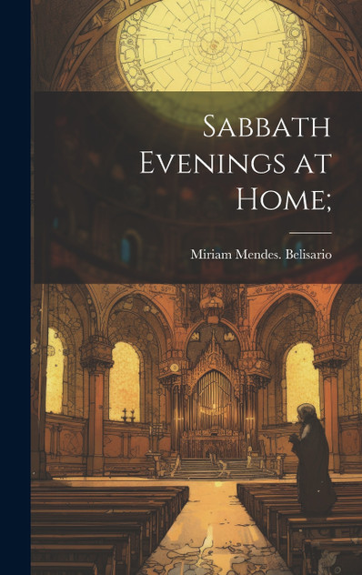 Sabbath Evenings at Home; Sabbath Evenings at Home;