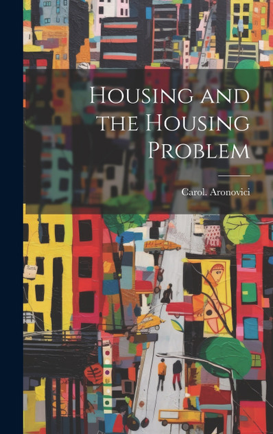 Housing and the Housing Problem Housing and the Housing Problem