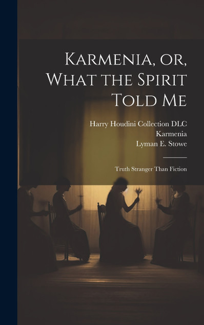 Karmenia, or, What the Spirit Told Me Karmenia, or, What the Spirit Told Me