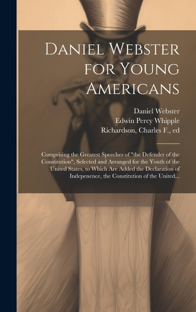 Daniel Webster for Young Americans Daniel Webster for Young Americans